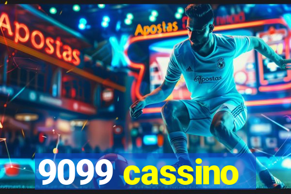 9099 cassino